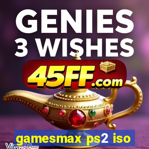 gamesmax ps2 iso